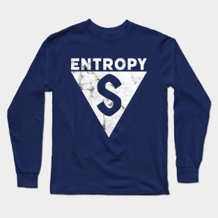 Entropy its the Law Long Sleeve T-Shirt